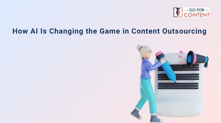 How AI Is Changing the Game in Content Outsourcing