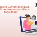 10 website content mistakes that kill conversions (and how to fix them)